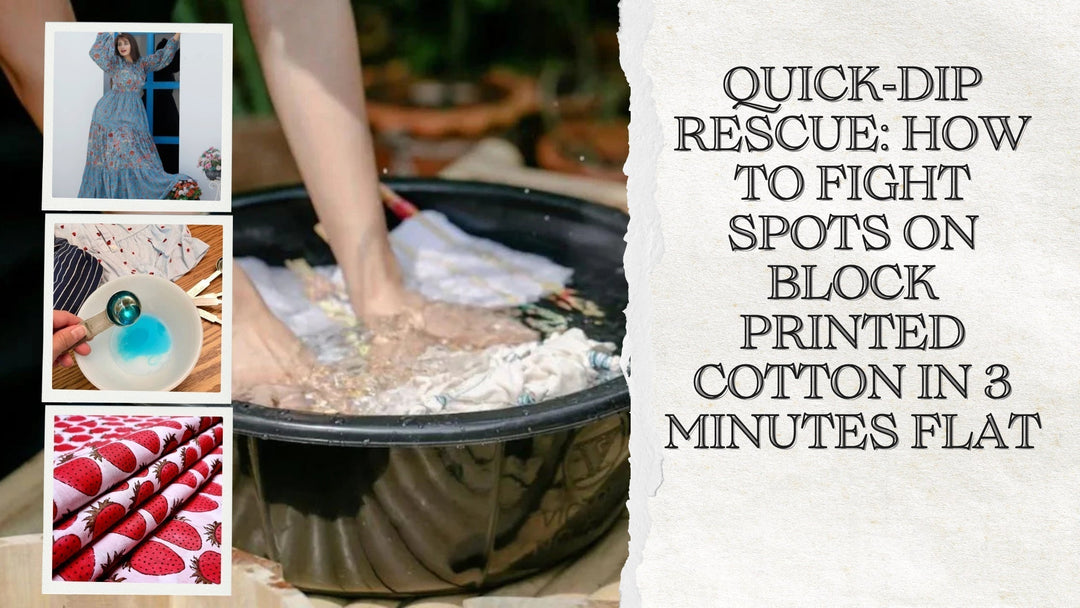 Quick Dip Rescue: How to Fight Spots on Block Printed Cotton in 3 Minutes Flat
